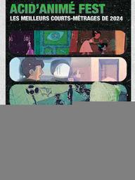 Acid'Animé Fest - Les meilleurs courts métrages de 2024 / Camille Authouart, réal. | Authouart, Camille. Metteur en scène ou réalisateur. Scénariste