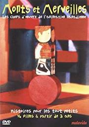 Monts et merveilles, les chefs d'oeuvre de l'animation canadienne, vol. 1 : histoires pour les tout-petits : 14 films à partir de 3 ans / Office National du Film du Canada | Office National du Film du Canada