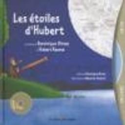 Les Etoiles d'Hubert / Dominique Dimey, texte et narr. | Dimey, Dominique. Auteur. Narrateur