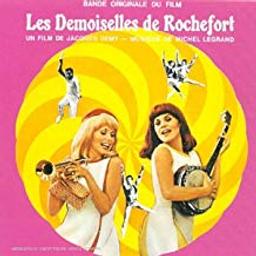 Les Demoiselles de Rochefort : bande originale du film de Jacques Demy / musique de Michel Legrand | Legrand, Michel