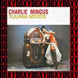 Tijuana Moods / Charles Mingus | Mingus, Charles
