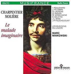 Le Malade imaginaire : prologue et intermèdes / Marc-Antoine Charpentier, Isabelle Poulenard, Jill Feldman, Guillemette Laurens | Charpentier, Marc-Antoine